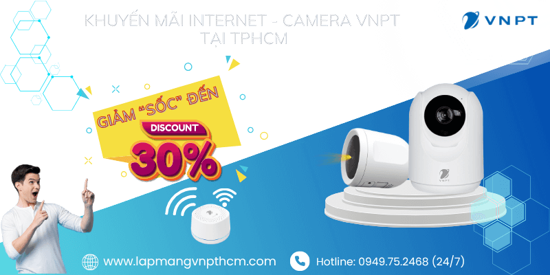 Khuyến mãi lắp Internet và Camera VNPT tại TPHCM
