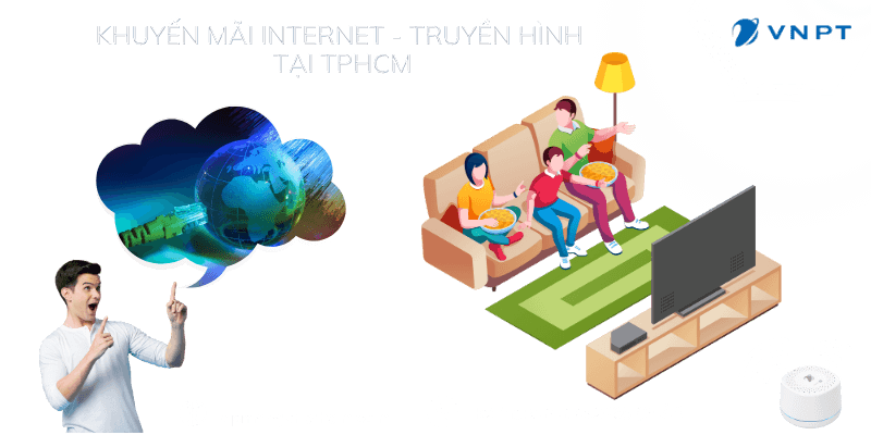 Khuyến mãi lắp internet và truyền hình VNPT tại TPHCM
