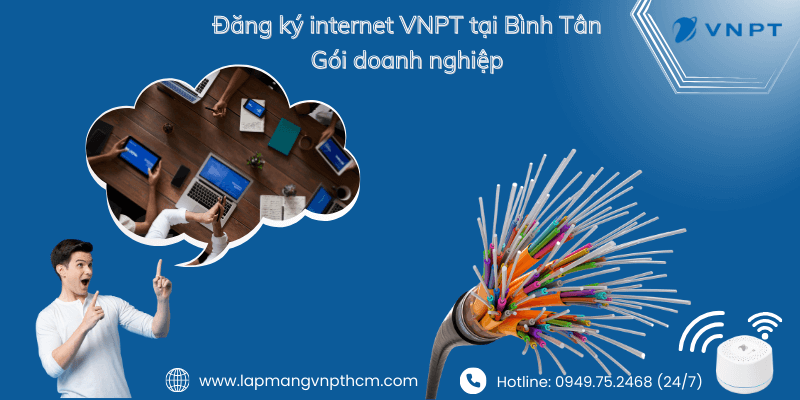 Lắp internet VNPT tại Bình Tân gói doanh nghiệp