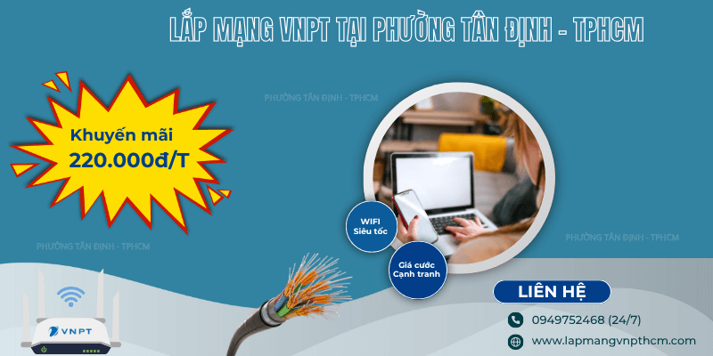 Lắp mạng VNPT giá rẻ tại Tân Định, TPHCM